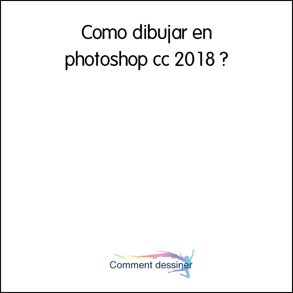 Como dibujar en photoshop cc 2018